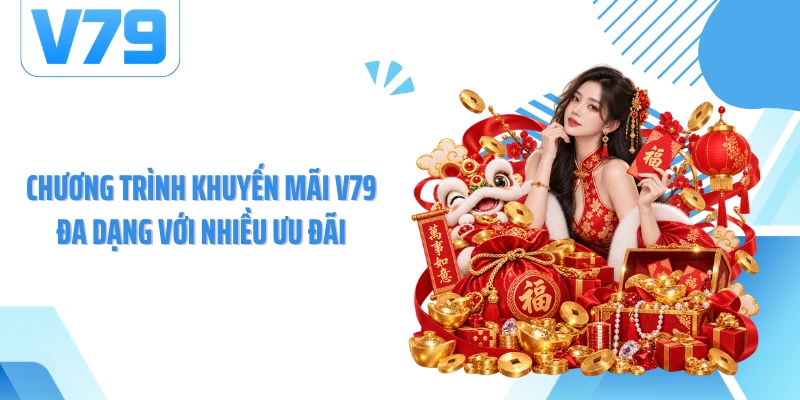Chương trình khuyến mãi V79 đa dạng với nhiều ưu đãi
