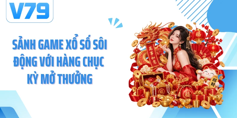 Sảnh game xổ số sôi động với hàng chục kỳ mở thưởng